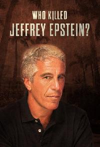 Who Killed Jeffrey Epstein